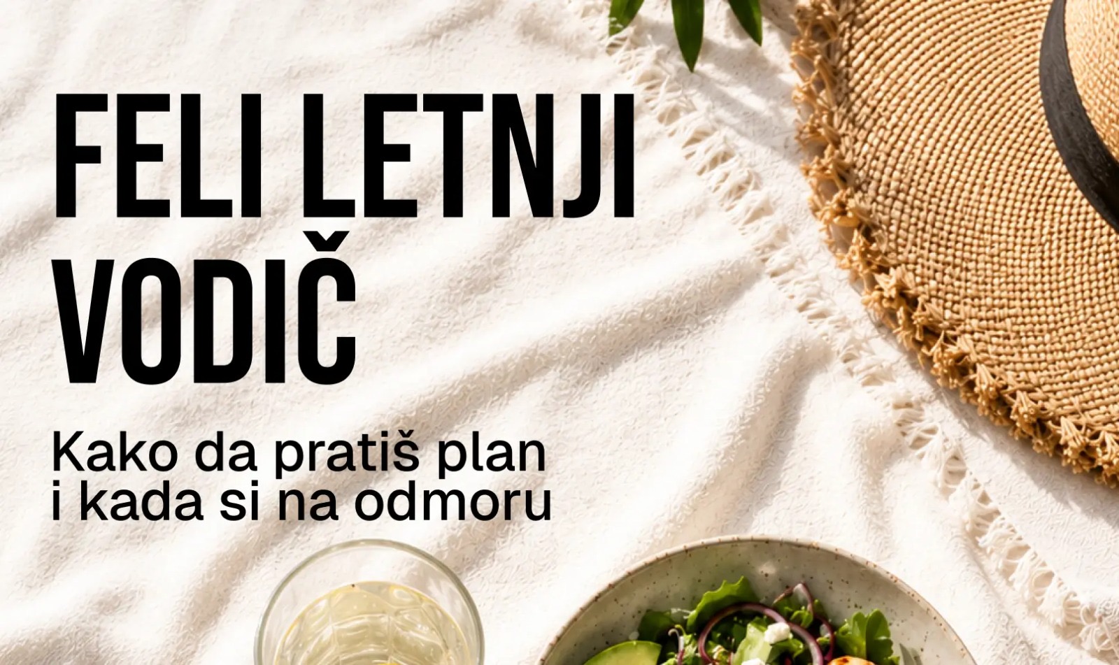 Feli letnji vodič, kako da pratiš plan i kada si na odmoru u hotelu